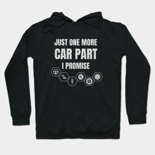 Just One More Car Part I Promise Hoodie